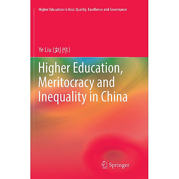 Higher Education, Meritocracy and Inequality in China, Ye Liu