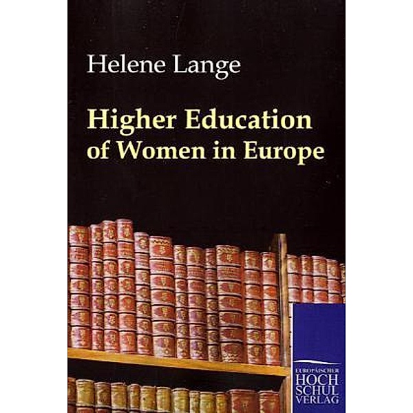Higher Education of Women in Europe, Helene Lange