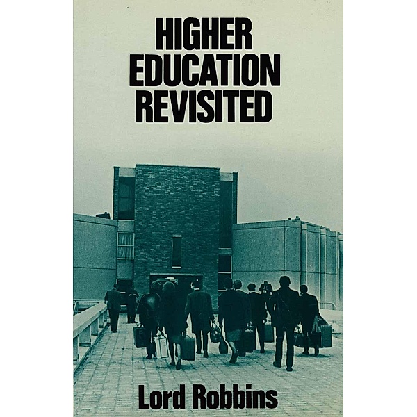 Higher Education Revisited, Lord Robbins