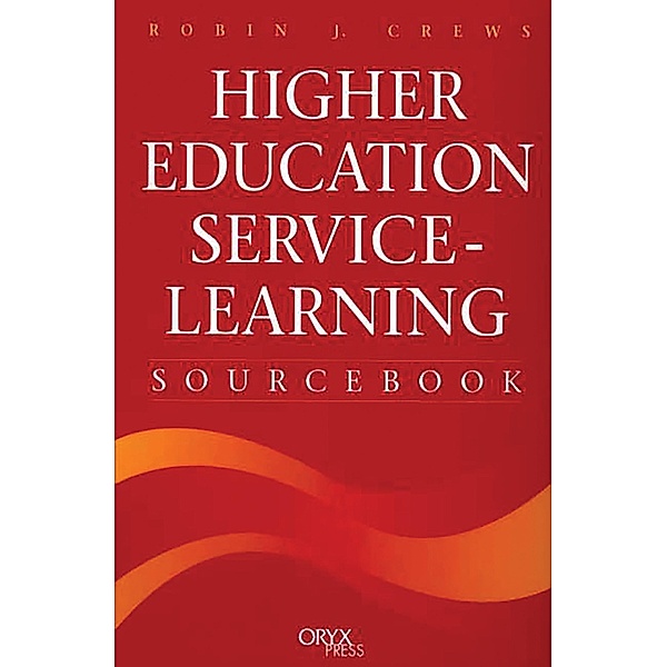 Higher Education Service-Learning Sourcebook, Robin J. Crews