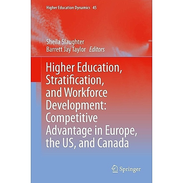 Higher Education, Stratification, and Workforce Development / Higher Education Dynamics Bd.45