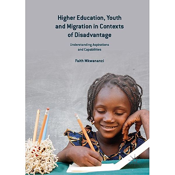 Higher Education, Youth and Migration in Contexts of Disadvantage / Progress in Mathematics, Faith Mkwananzi
