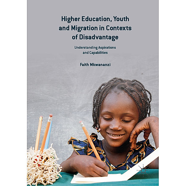 Higher Education, Youth and Migration in Contexts of Disadvantage, Faith Mkwananzi