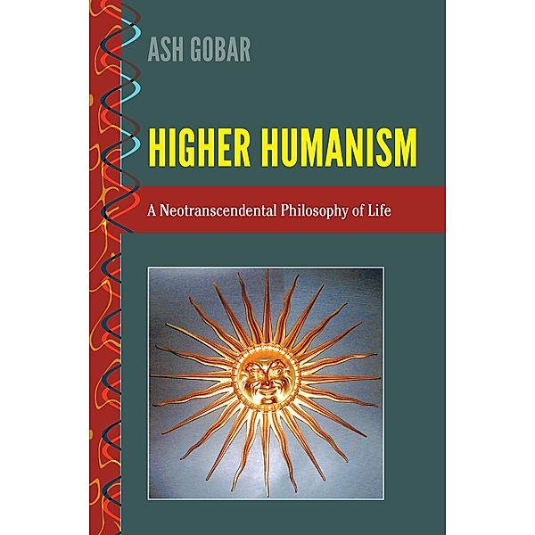 Higher Humanism / History and Philosophy of Science Bd.3, Ash Gobar