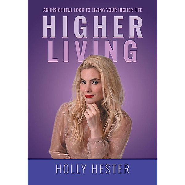 Higher Living, Holly Hester