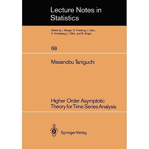 Higher Order Asymptotic Theory for Time Series Analysis / Lecture Notes in Statistics Bd.68, Masanobu Taniguchi