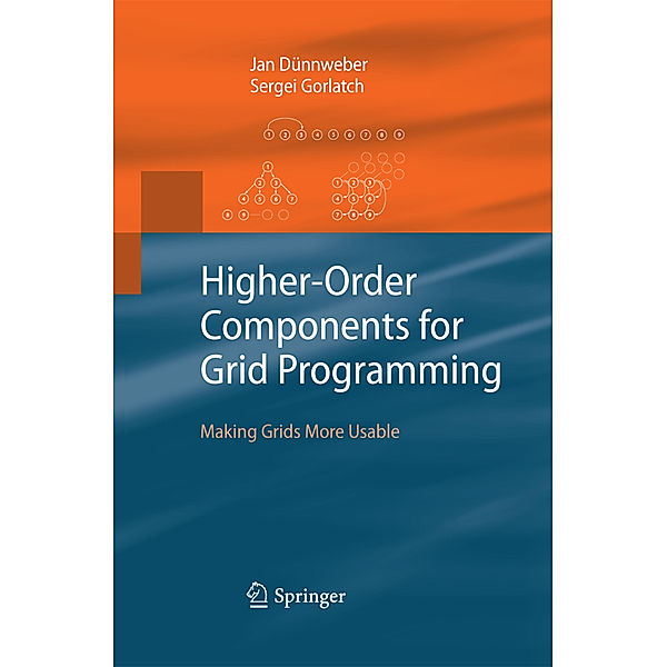 Higher-Order Components for Grid Programming, Jan Dünnweber, Sergei Gorlatch