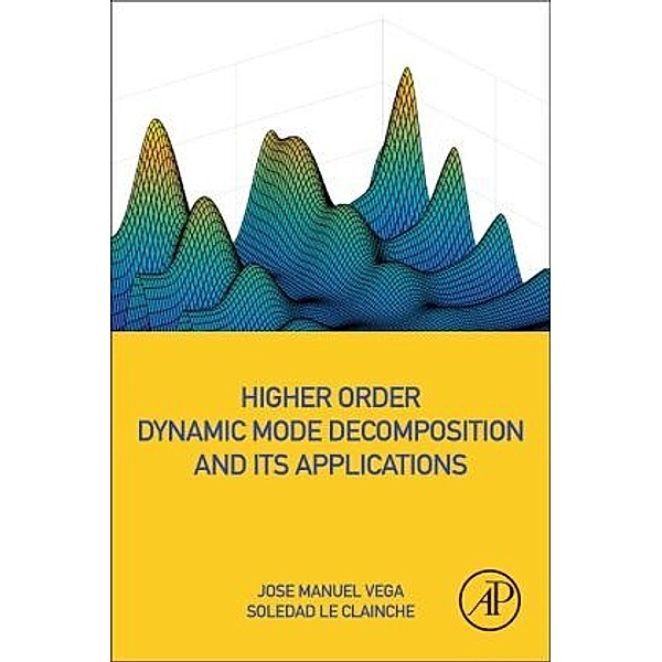 Higher Order Dynamic Mode Decomposition and Its Applications, Jose Manuel Vega, Soledad Le Clainche