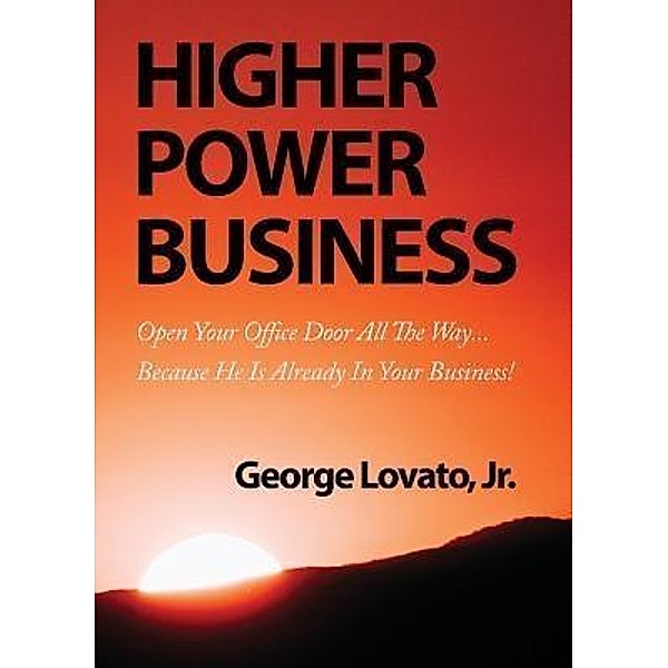 Higher Power Business, George Lovato Jr.