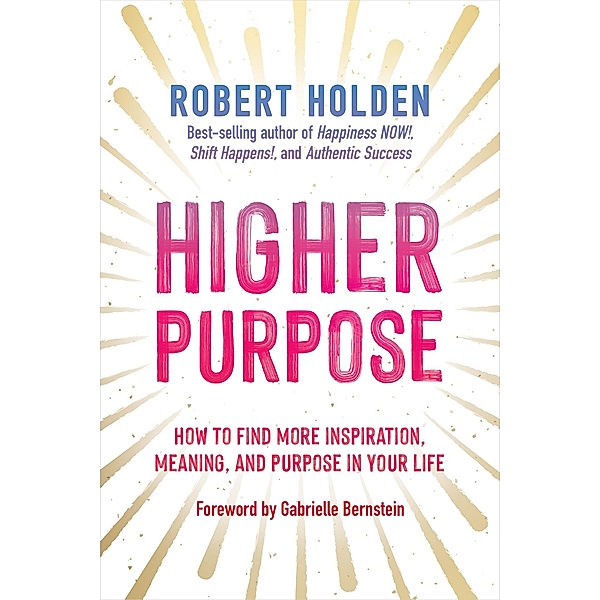 Higher Purpose, Robert Holden