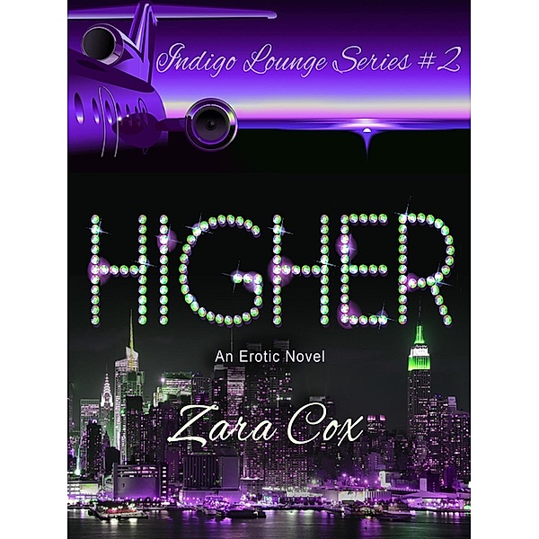 Higher (The Indigo Lounge Series, #2) / The Indigo Lounge Series, Zara Cox
