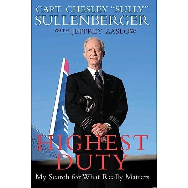 Highest Duty, Chesley B. Sullenberger, Jeffrey Zaslow