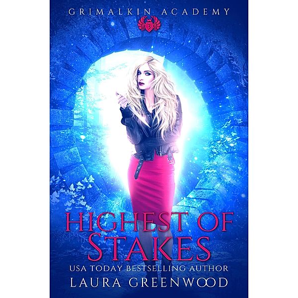 Highest Of Stakes (Grimalkin Vampires, #3) / Grimalkin Vampires, Laura Greenwood