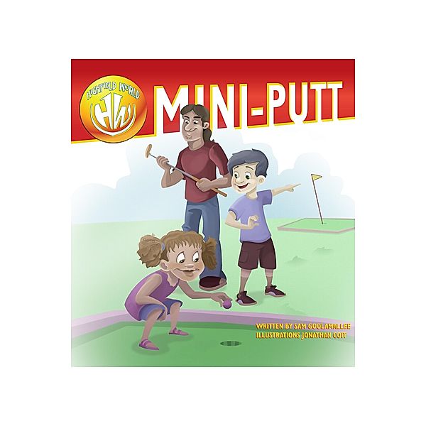 Highfield World: Mini-Putt / Sam Goolamallee, Sam Goolamallee