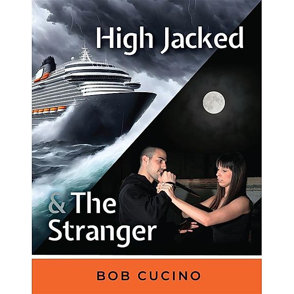 Highjacked & The Stranger, Bob Cucino