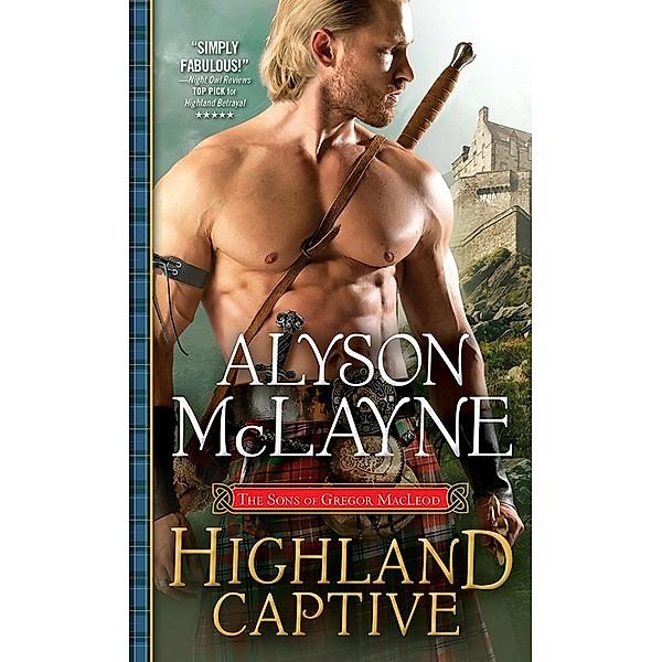 Highland Captive / The Sons of Gregor MacLeod Bd.4, Alyson McLayne