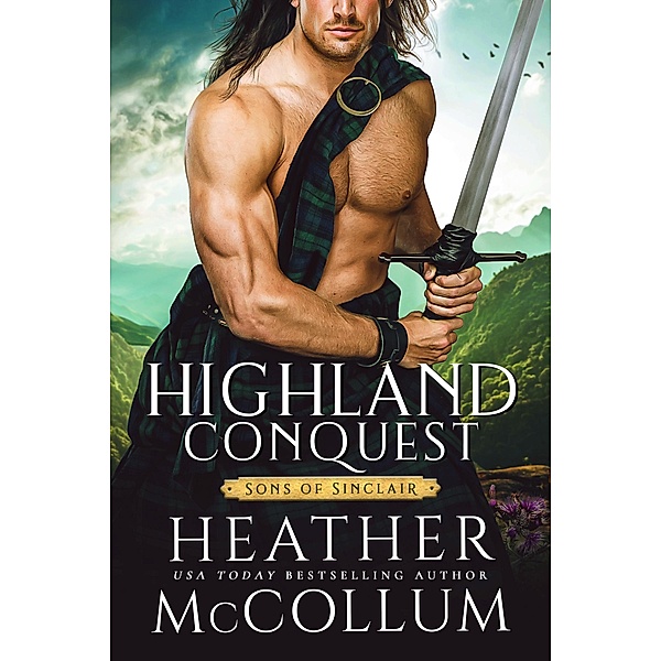 Highland Conquest / Sons of Sinclair Bd.1, Heather McCollum
