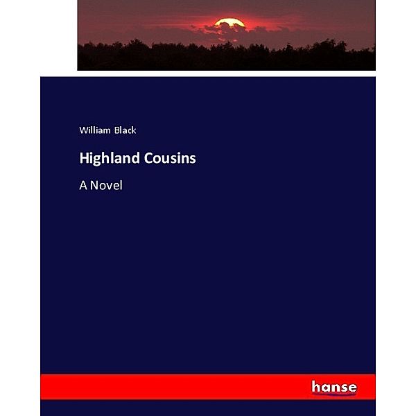 Highland Cousins, William Black