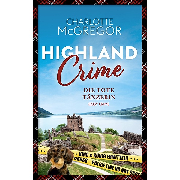 Highland Crime - Die tote Tänzerin / King & König ermitteln Bd.1, Charlotte McGregor