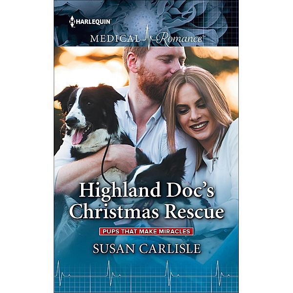 Highland Doc's Christmas Rescue / Pups That Make Miracles, Susan Carlisle