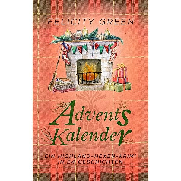 Highland-Hexen-Krimi Adventskalender, Felicity Green