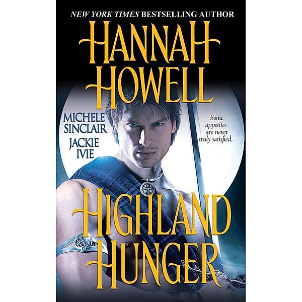 Highland Hunger, Hannah Howell, Michele Sinclair, Jackie Ivie
