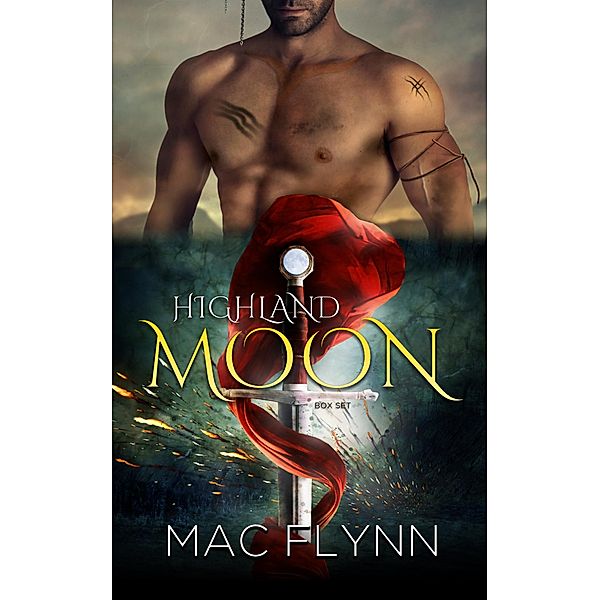 Highland Moon Box Set (BBW Scottish Werewolf Shifter Romance) / Highland Moon, Mac Flynn