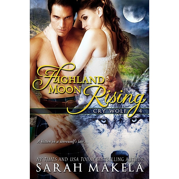 Highland Moon Rising (Cry Wolf, #4) / Cry Wolf, Sarah Makela