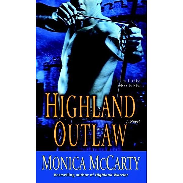 Highland Outlaw / Campbell Trilogy Bd.2, Monica Mccarty