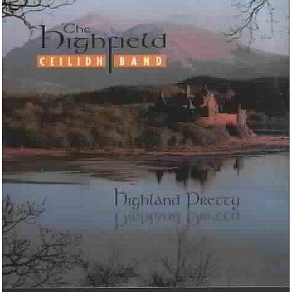 Highland Pretty, Highfield Ceilidh Band