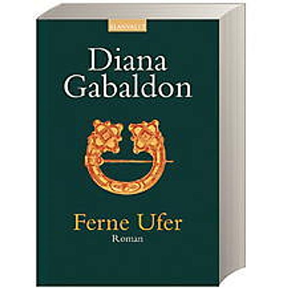 Highland Saga Band 3: Ferne Ufer, Diana Gabaldon