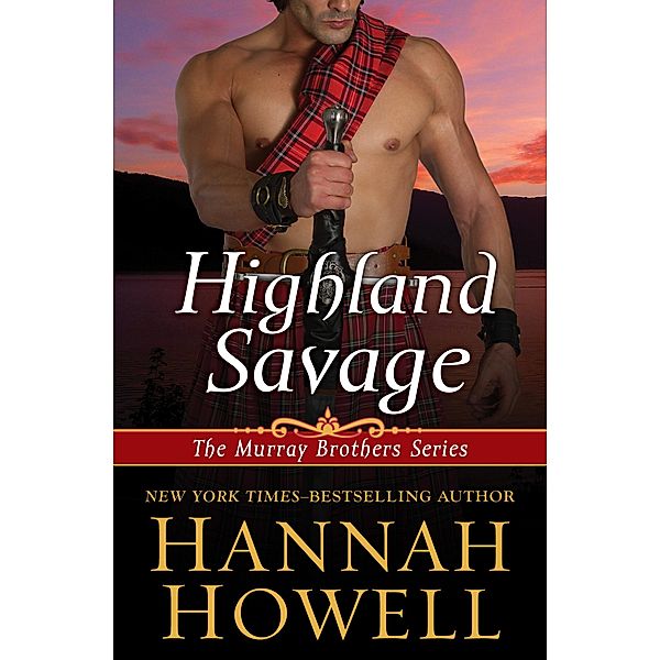 Highland Savage / The Murray Brothers Series Bd.14, Hannah Howell