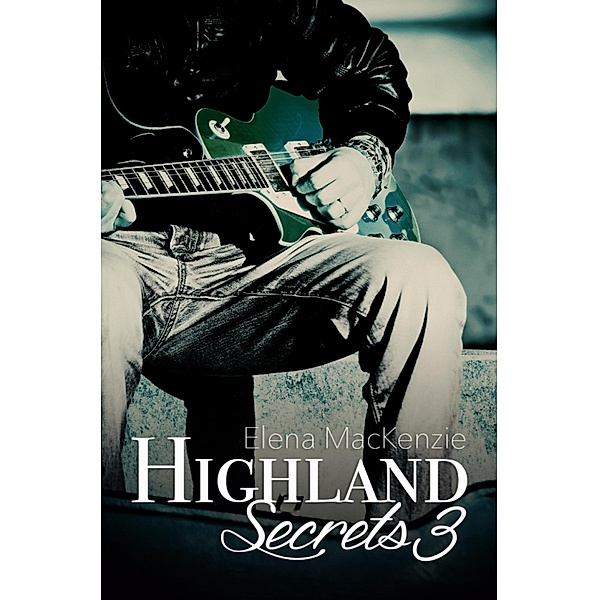 Highland Secrets 3 / Highland Secrets Bd.3, Elena MacKenzie