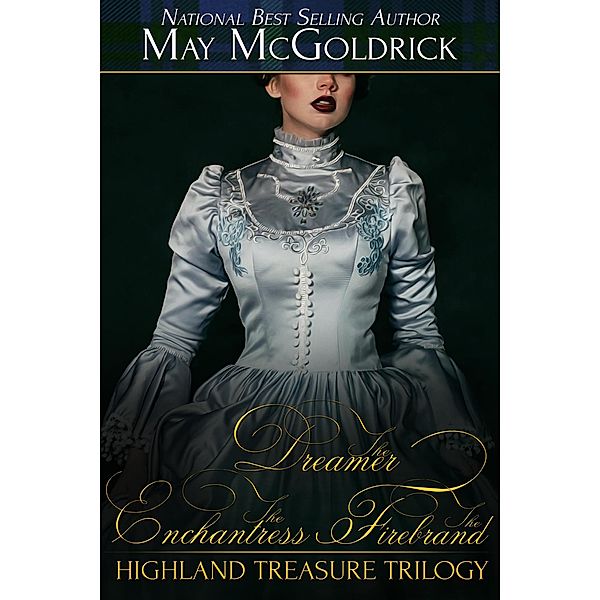 Highland Treasure Trilogy Box Set: The Dreamer, The Enchantress, The Firebrand / Highland Treasure Trilogy, May McGoldrick