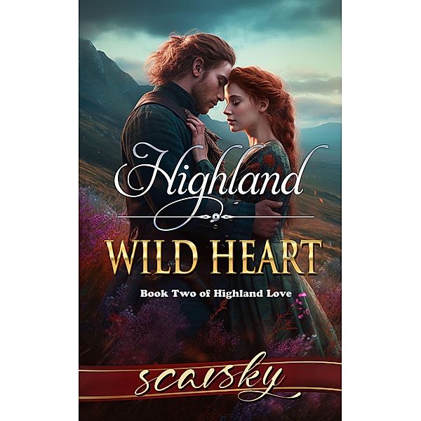 Highland Wild Heart (Highland Love, #2) / Highland Love, Scarsky