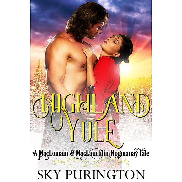 Highland Yule: A MacLomain and MacLauchlin Hogmanay Tale, Sky Purington