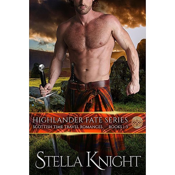 Highlander Fate Series Books 1-3 / Highlander Fate, Stella Knight