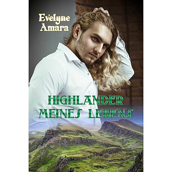 Highlander meines Lebens / Invermore Bd.2, Evelyne Amara