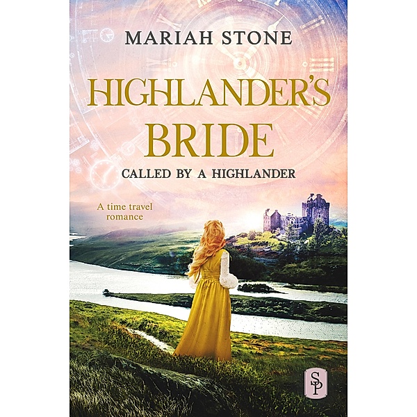 Highlander's Bride - Book 7 of the Called by a Highlander Series / Called by a Highlander Bd.7, Mariah Stone