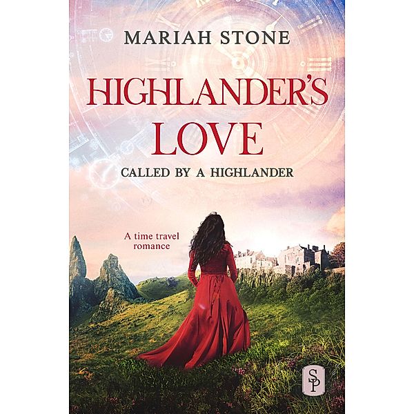 Highlander's Love - Book 4 of the Called by a Highlander Series / Called by a Highlander Bd.4, Mariah Stone