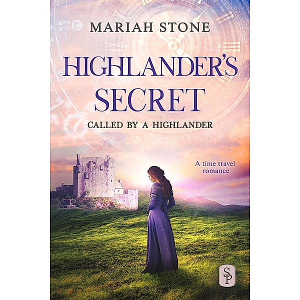 Highlander's Secret - Book 2 of the Called by a Highlander Series / Called by a Highlander Bd.2, Mariah Stone