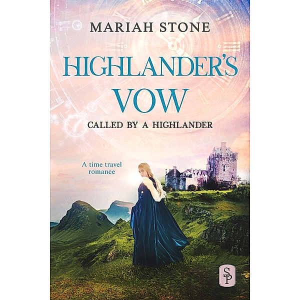 Highlander's Vow - Book 6 of the Called by a Highlander Series / Called by a Highlander Bd.6, Mariah Stone