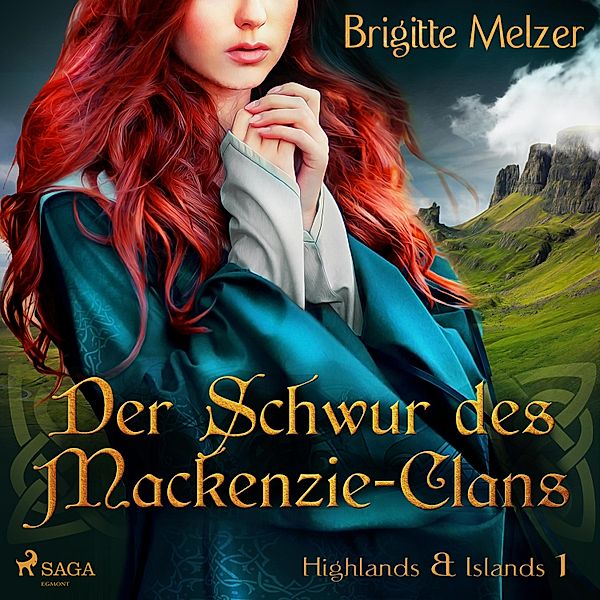 Highlands & Islands - 1 - Der Schwur des Mackenzie-Clans (Highlands & Islands 1), Brigitte Melzer