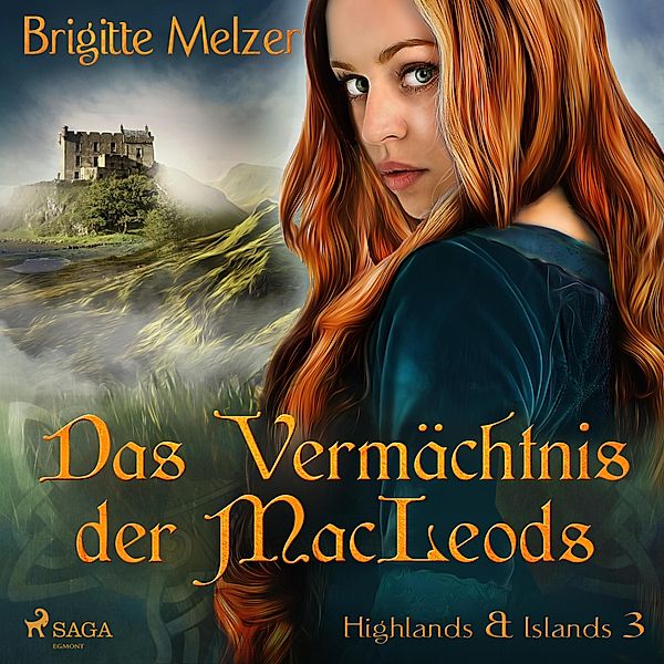 Highlands & Islands - 3 - Das Vermächtnis der MacLeods (Highlands & Islands 3), Brigitte Melzer