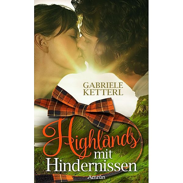 Highlands mit Hindernissen, Gabriele Ketterl