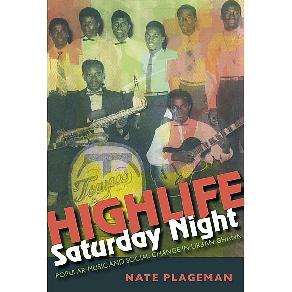 Highlife Saturday Night / African Expressive Cultures, Nate Plageman