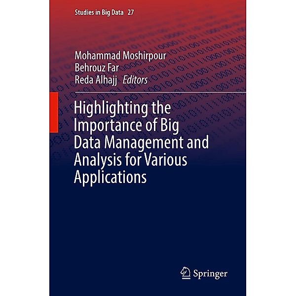 Highlighting the Importance of Big Data Management and Analysis for Various Applications / Studies in Big Data Bd.27