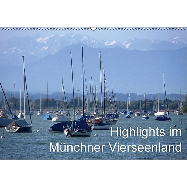 Highlights im Münchner Vierseenland (Wandkalender 2018 DIN A2 quer) Dieser erfolgreiche Kalender wurde dieses Jahr mit g, Anna-Christina Weiss