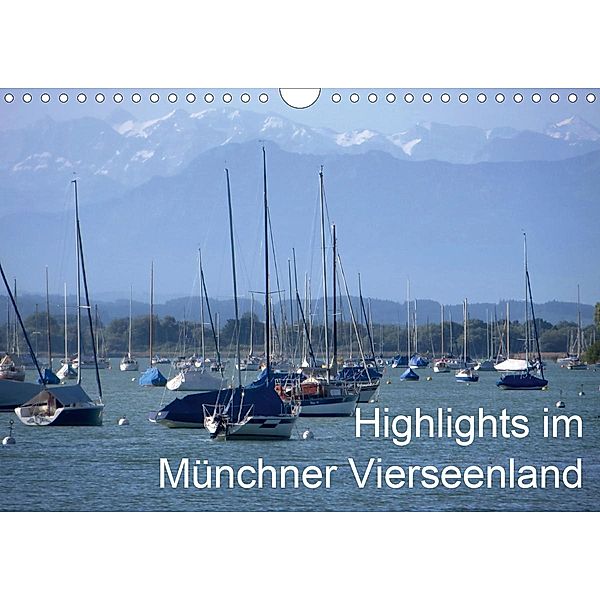 Highlights im Münchner Vierseenland (Wandkalender 2021 DIN A4 quer), Anna-Christina Weiss