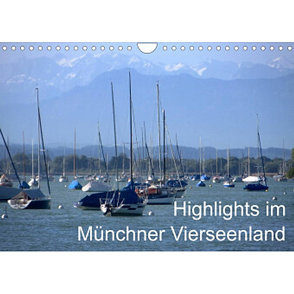 Highlights im Münchner Vierseenland (Wandkalender 2022 DIN A4 quer), Anna-Christina Weiss